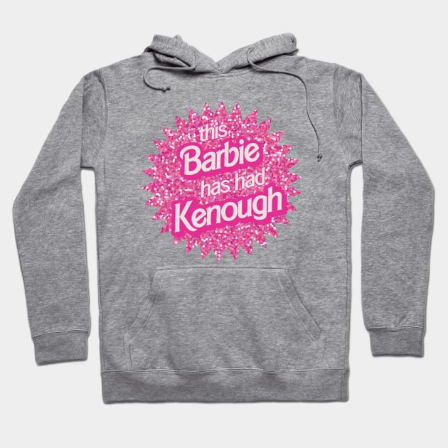 I've Had Kenough Hoodie by snitts